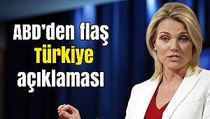 ABD’den flaş Türkiye açıklaması!