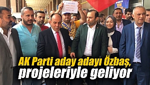 AK Parti aday adayı Özbaş, projeleriyle geliyor