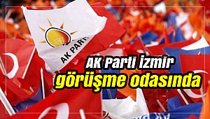 AK Parti İzmir görüşme odasında