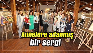 Annelere adanmış bir sergi