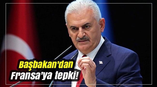 Başbakan'dan Fransa'ya tepki!
