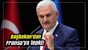 Başbakan'dan Fransa'ya tepki!