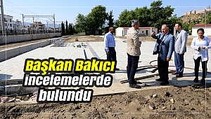 Başkan Bakıcı incelemelerde bulundu