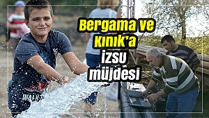 Bergama ve Kınık’a İZSU müjdesi