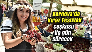 Bornova’da Kiraz Festivali coşkusu üç gün sürecek