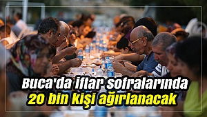 Buca'da iftar sofralarında 20 bin kişi ağırlanacak