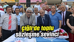 Çiğli'de toplu sözleşme sevinci