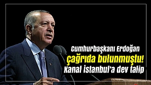 Cumhurbaşkanı Erdoğan çağrıda bulunmuştu! Kanal İstanbul’a dev talip.