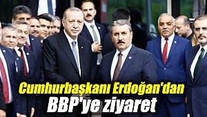 Cumhurbaşkanı Erdoğan'dan BBP'ye ziyaret