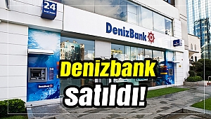 Denizbank satıldı!