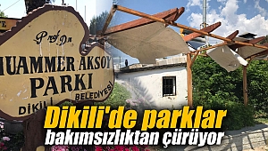 Dikili'de parklar bakımsızlıktan çürüyor