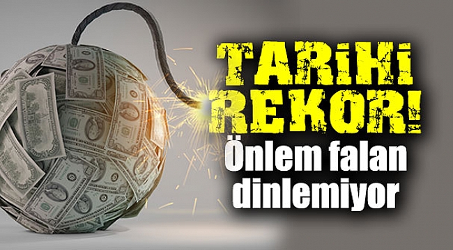 Dolardan yine tarihi rekor! Önlem falan dinlemiyor