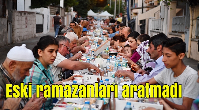 Eski ramazanları aratmadı