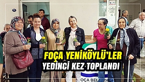 FOÇA YENİKÖYLÜ'LER YEDİNCİ KEZ TOPLANDI