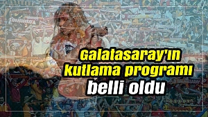 Galatasaray'ın kutlama programı belli oldu