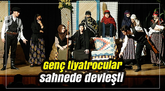 Genç tiyatrocular sahnede devleşti