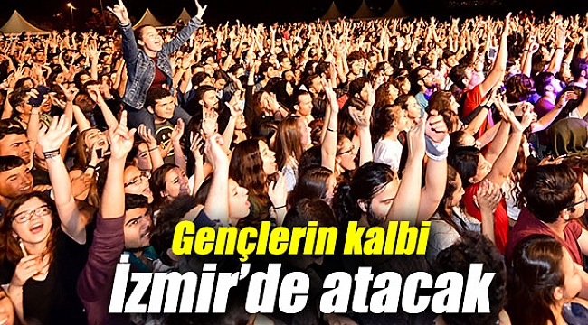 Gençlerin kalbi İzmir Gençlik Festivali'nde atacak