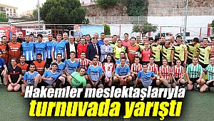 Hakemler meslektaşlarıyla turnuvada yarıştı