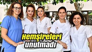 Hemşireleri unutmadı