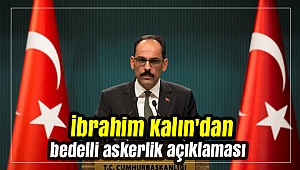İbrahim Kalın'dan bedelli askerlik açıklaması
