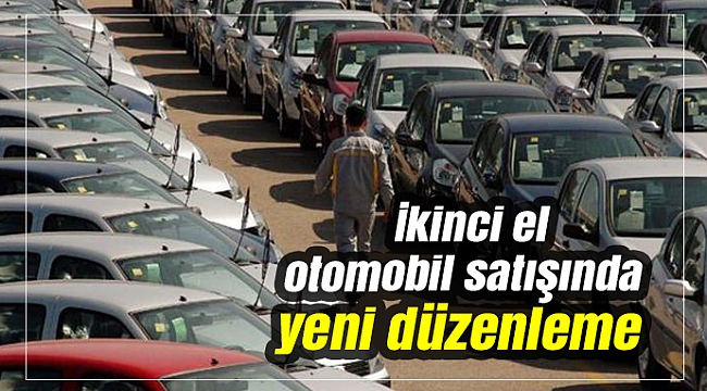 İkinci el otomobil satışında yeni düzenleme