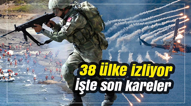 İşte son kareler… 38 ülke izliyor…