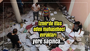 İzmir'de iflas eden muhasebeci evrakları yere saçınca...