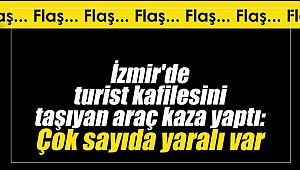 İzmir'de turist kafilesini taşıyan araç kaza yaptı: Çok sayıda yaralı var