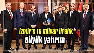 İzmir'e dev yatırım