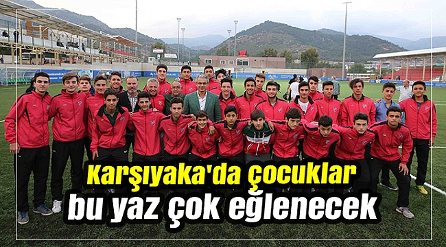 Karşıyaka'da çocuklar bu yaz çok eğlenecek