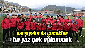Karşıyaka'da çocuklar bu yaz çok eğlenecek