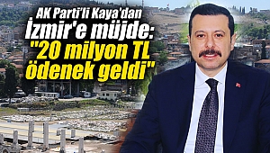 Kaya'dan İzmir'e müjde:
