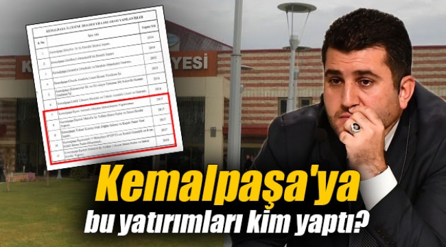 Kemalpaşa'ya bu yatırımları kim yaptı?
