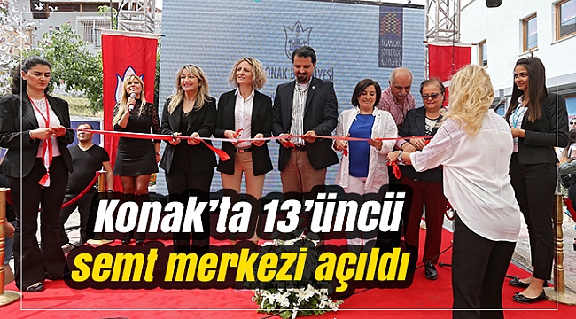 Konak’ta 13’üncü semt merkezi açıldı