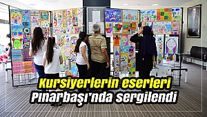 Kursiyerlerin eserleri Pınarbaşı'nda sergilendi