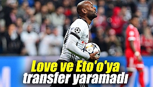 Love ve Eto'o'ya transfer yaramadı