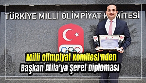 Milli Olimpiyat Komitesi'nden Başkan Atila’ya Şeref Diploması