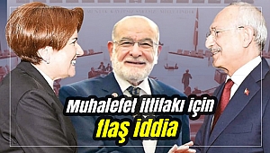 Muhalefet ittifakı için flaş iddia