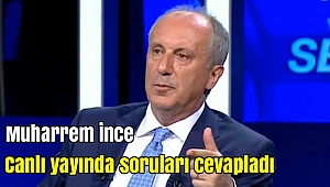 Muharrem İnce canlı yayında soruları yanıtladı
