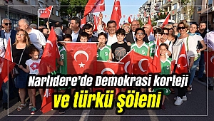 Narlıdere’de Demokrasi korteji ve türkü şöleni