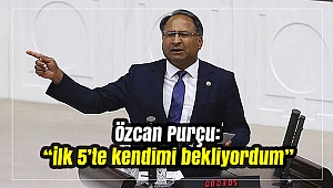Özcan Purçu: “İlk 5’te kendimi bekliyordum”