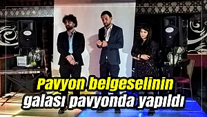 Pavyon belgeselinin galası pavyonda yapıldı