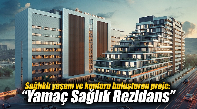 Sağlıklı yaşam ve konforu buluşturan proje