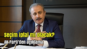 Seçim iptal mi olacak? AK Parti'den açıklama