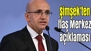 Şimşek'ten flaş Merkez açıklaması!