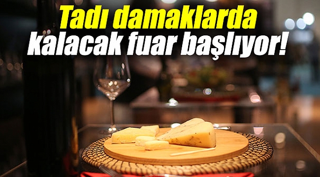 Tadı damaklarda kalacak fuar!
