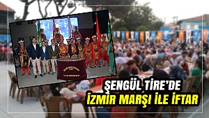 TİRE'DE İZMİR MARŞI İLE İFTAR