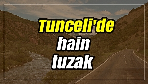 Tunceli'de hain tuzak