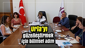 Urla’yı güzelleştirmek için bilimsel adım