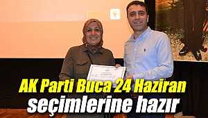 AK Parti Buca 24 Haziran seçimlerine hazır